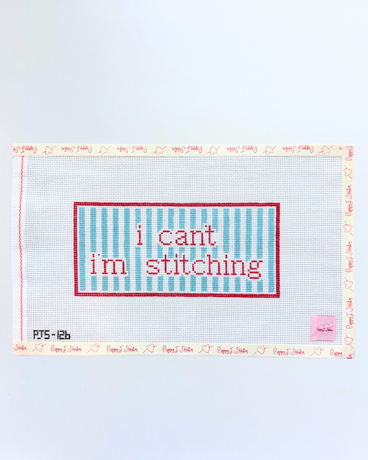 I Can’t I’m Stitching