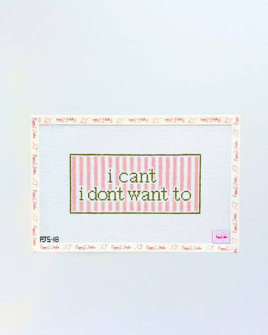 I Can’t I Don’t Want To